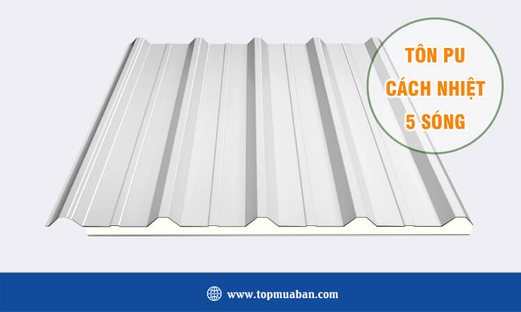 Tôn PU cách nhiệt 5 sóng 