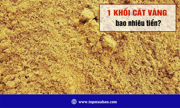 1 khối cát vàng bao nhiêu tiền? 